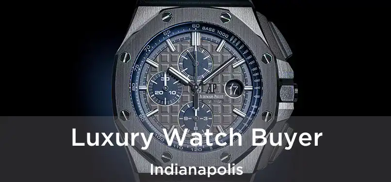  Luxury Watch Buyer Indianapolis