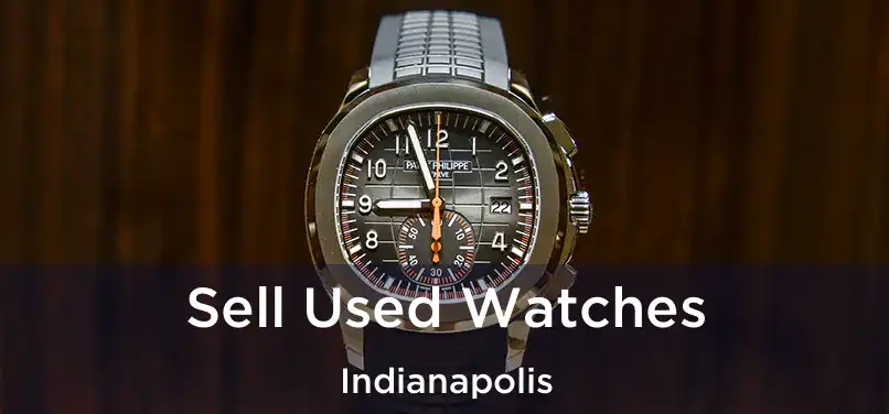 Sell Used Watches Indianapolis