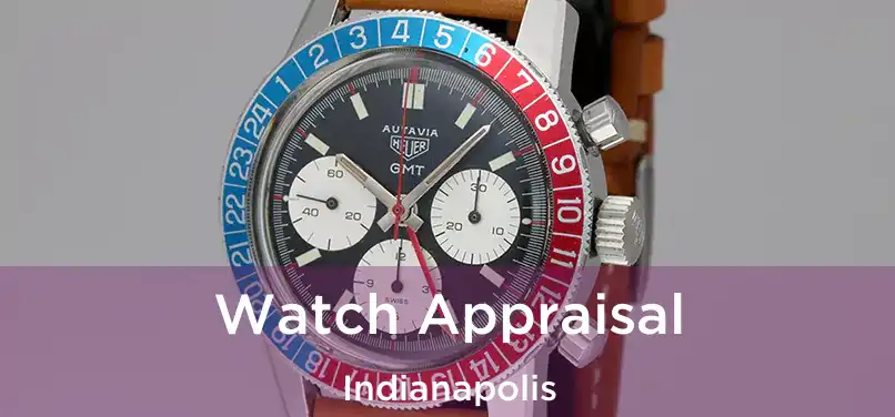  Watch Appraisal Indianapolis