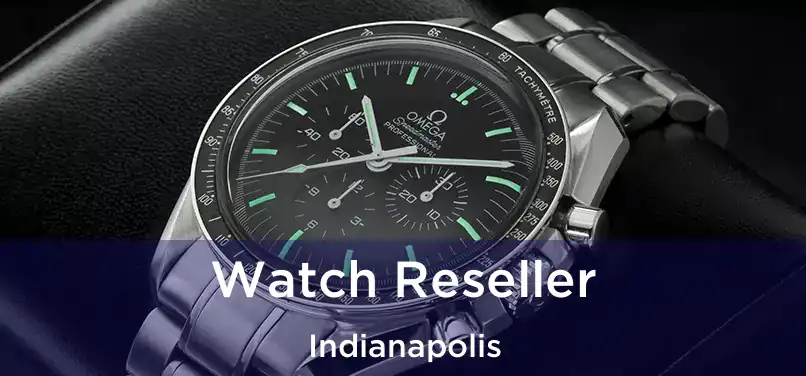  Watch Reseller Indianapolis