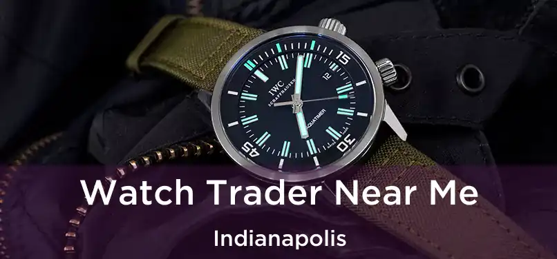  Watch Trader Near Me Indianapolis